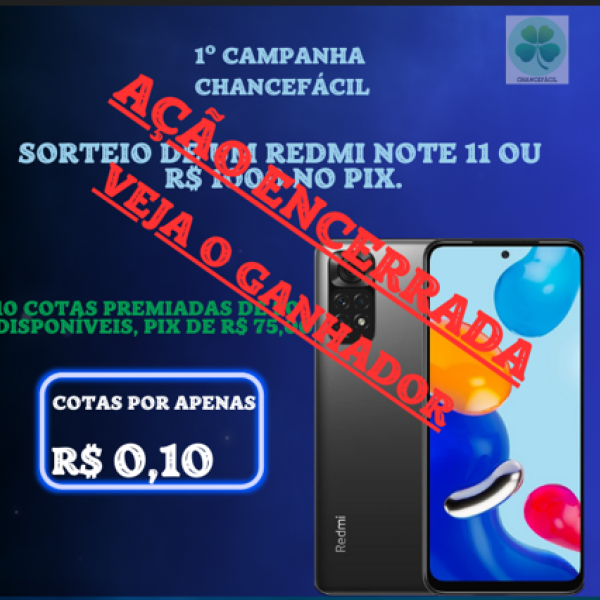 Prêmio: 1º Campanha ChanceFácil Redmi Note 11 ou 1000 no Pix