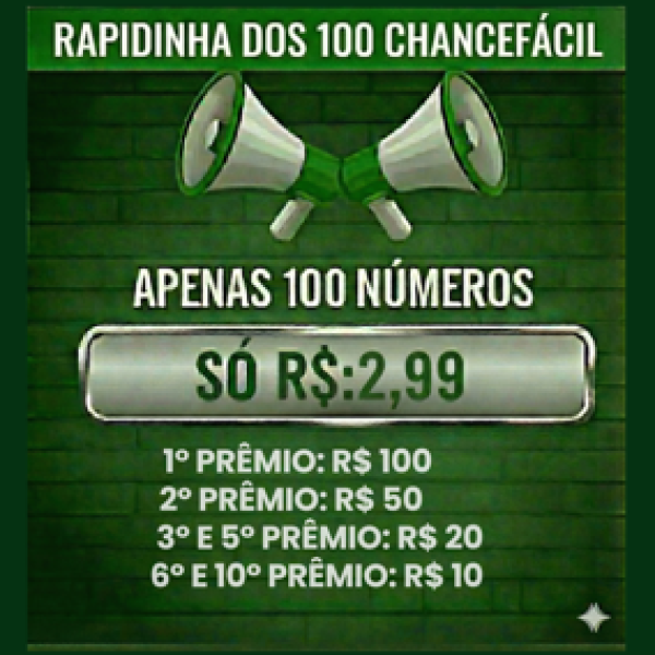 Prêmio: RAPIDINHA DOS 100 CHANCEFÁCIL - EDIÇÃO 13