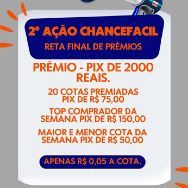 Prêmio: 2º Campanha ChanceFácil R$ 2.000,00 no Pix