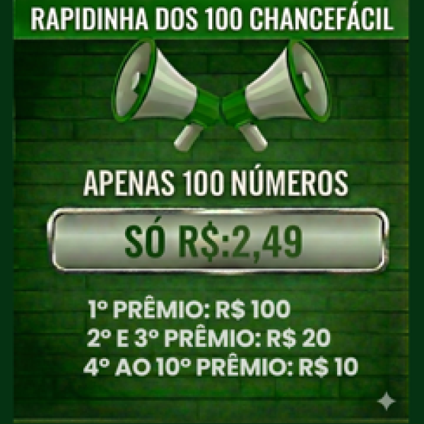 Prêmio: RAPIDINHA DOS 100 CHANCEFÁCIL - EDIÇÃO 16
