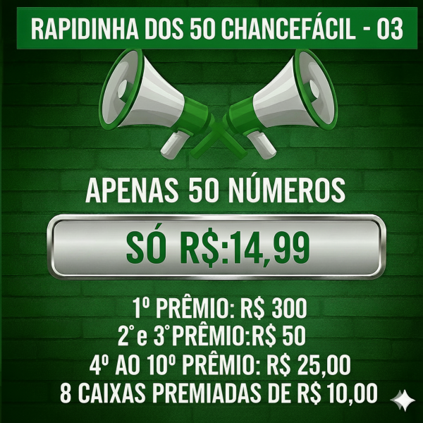 Prêmio: RAPIDINHA DOS 50 CHANCEFÁCIL - EDIÇÃO 03
