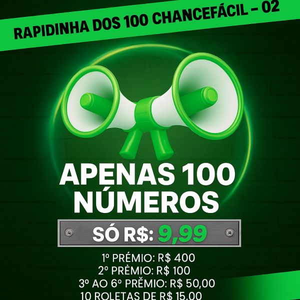 Prêmio: RAPIDINHA DOS 100 CHANCEFÁCIL - EDIÇÃO 02